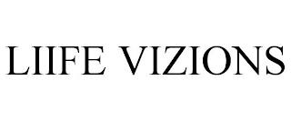 LIIFE VIZIONS trademark