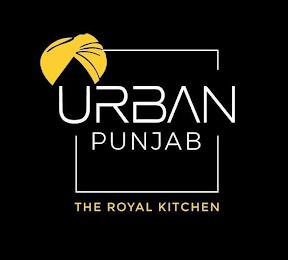 URBAN PUNJAB THE ROYAL KITCHEN trademark