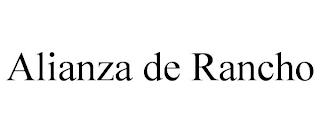 ALIANZA DE RANCHO trademark