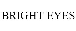 BRIGHT EYES trademark