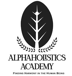 ALPHAHOLISTICS ACADEMY FINDING HARMONY IN THE HUMAN BEING trademark