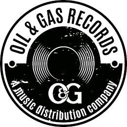 OIL & GAS RECORDS A MUSIC DISTRIBUTION COMPANY O&G trademark