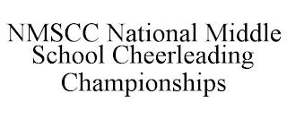 NMSCC NATIONAL MIDDLE SCHOOL CHEERLEADING CHAMPIONSHIPS trademark