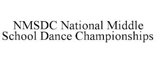 NMSDC NATIONAL MIDDLE SCHOOL DANCE CHAMPIONSHIPS trademark