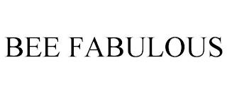 BEE FABULOUS trademark