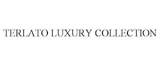 TERLATO LUXURY COLLECTION trademark