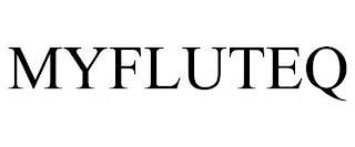 MYFLUTEQ trademark