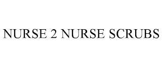 NURSE 2 NURSE SCRUBS trademark