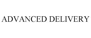 ADVANCED DELIVERY trademark