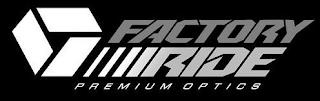 FACTORY RIDE PREMIUM OPTICS trademark