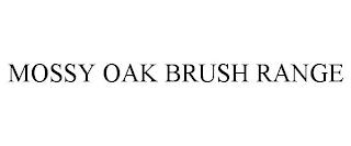 MOSSY OAK BRUSH RANGE trademark