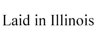 LAID IN ILLINOIS trademark