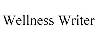 WELLNESS WRITER trademark