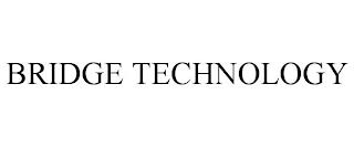 BRIDGE TECHNOLOGY trademark