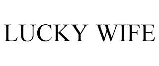 LUCKY WIFE trademark