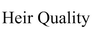 HEIR QUALITY trademark