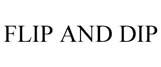 FLIP AND DIP trademark