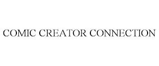 COMIC CREATOR CONNECTION trademark