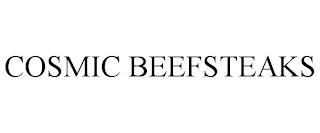 COSMIC BEEFSTEAKS trademark