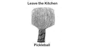 LEAVE THE KITCHEN PICKLEBALL trademark