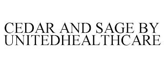 CEDAR AND SAGE BY UNITEDHEALTHCARE trademark