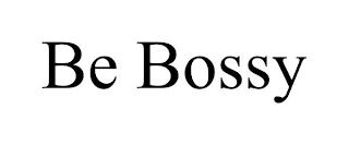 BE BOSSY trademark