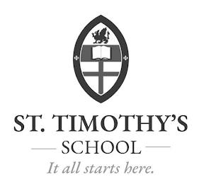 ST. TIMOTHY'S SCHOOL IT ALL STARTS HERE. trademark