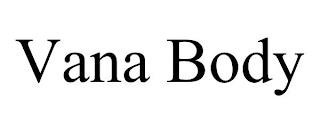 VANA BODY trademark