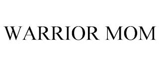 WARRIOR MOM trademark