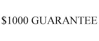 $1000 GUARANTEE trademark