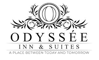 O ODYSSÉE INN & SUITES A PLACE BETWEEN TODAY AND TOMORROW trademark