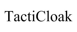 TACTICLOAK trademark