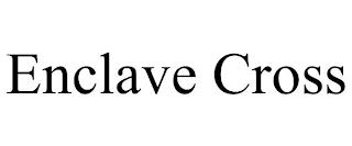 ENCLAVE CROSS trademark