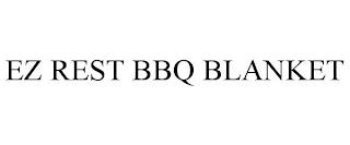 EZ REST BBQ BLANKET trademark