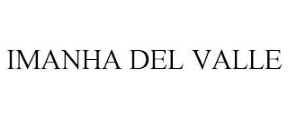 IMANHA DEL VALLE trademark