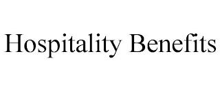 HOSPITALITY BENEFITS trademark