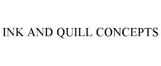 INK AND QUILL CONCEPTS trademark