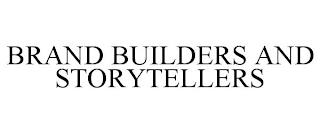 BRAND BUILDERS AND STORYTELLERS trademark