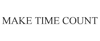 MAKE TIME COUNT trademark