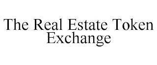 THE REAL ESTATE TOKEN EXCHANGE trademark