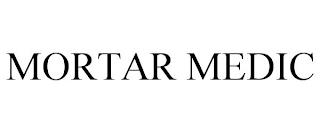 MORTAR MEDIC trademark