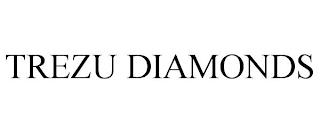 TREZU DIAMONDS trademark