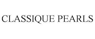 CLASSIQUE PEARLS trademark