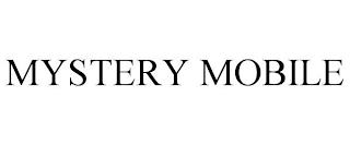 MYSTERY MOBILE trademark