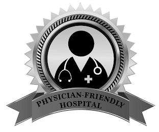 PHYSICIAN-FRIENDLY HOSPITAL trademark