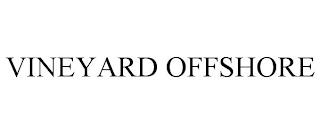 VINEYARD OFFSHORE trademark