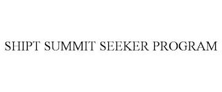 SHIPT SUMMIT SEEKER PROGRAM trademark