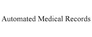 AUTOMATED MEDICAL RECORDS trademark