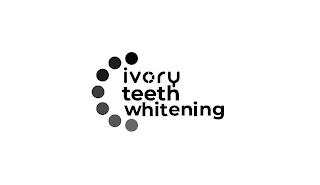 IVORY TEETH WHITENING trademark