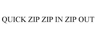 QUICK ZIP ZIP IN ZIP OUT trademark